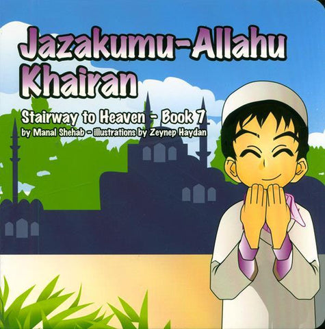 Jazakumu-Allahu Khairan - Book 7 (Stairway to Heaven) Jazakumu-Allahu Khairan - Book 7 (Stairway to Heaven)