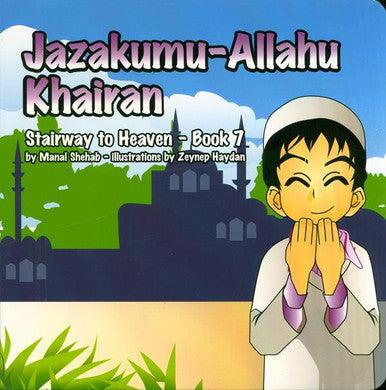 Jazakumu-Allahu Khairan - Book 7 (Stairway to Heaven) Jazakumu-Allahu Khairan - Book 7 (Stairway to Heaven)
