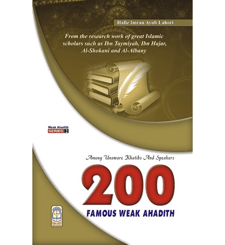 200 Famous Weak Ahadith 200 Famous Weak Ahadith