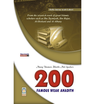 200 Famous Weak Ahadith 200 Famous Weak Ahadith