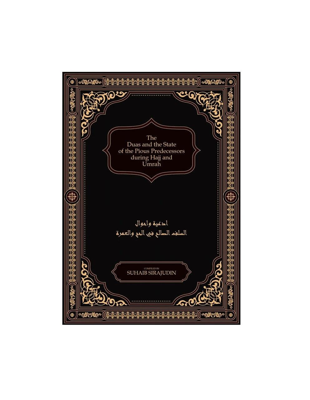 The Duas and the State of the Pious Predecessors during Hajj and Umrah, 9781916186200