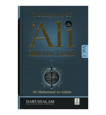 The Biography of Ali Ibn Abi Talib رضی الله عنهُ : DIP 2 Volume Set The Biography of Ali Ibn Abi Talib رضی الله عنهُ : DIP 2 Volume Set