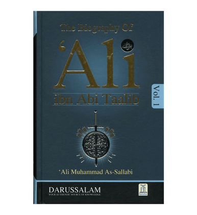 The Biography of Ali Ibn Abi Talib رضی الله عنهُ : DIP 2 Volume Set The Biography of Ali Ibn Abi Talib رضی الله عنهُ : DIP 2 Volume Set
