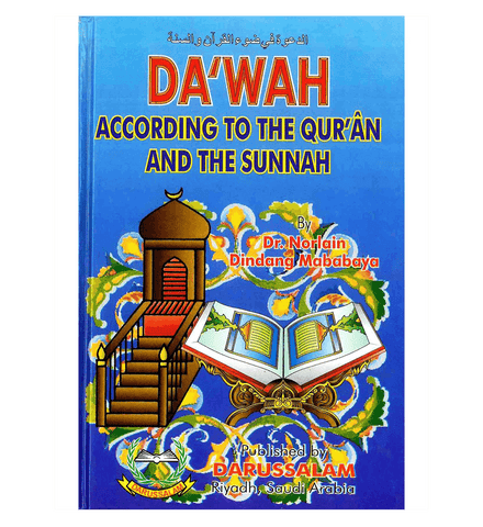 Dawah According to the Quran and the Sunnah Dawah According to the Quran and the Sunnah