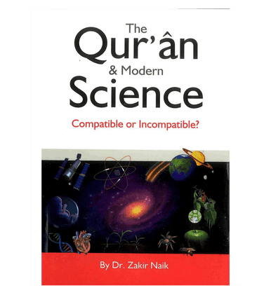 The Quran & Modern Science: Compatible or Incompatible?