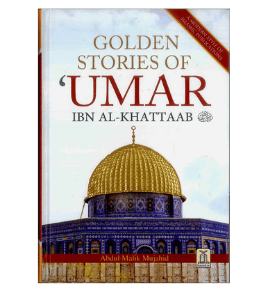Golden Stories of Umar Ibn al-Khattaab (R)