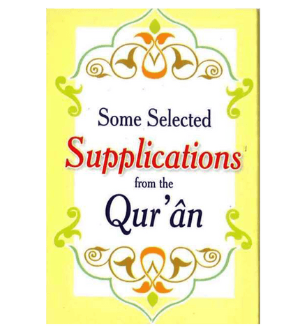 Some Selected Supplication from Quran Some Selected Supplication from Quran