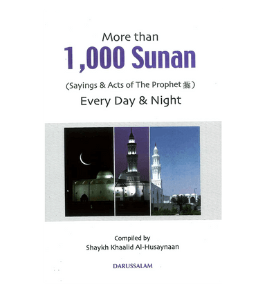 More than 1000 Sunan : Sayings & Acts of the Prophet صلی الله علیه وآله وسلم More than 1000 Sunan : Sayings & Acts of the Prophet صلی الله علیه وآله وسلم