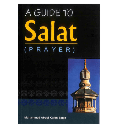A Guide to Salat ( Prayer )