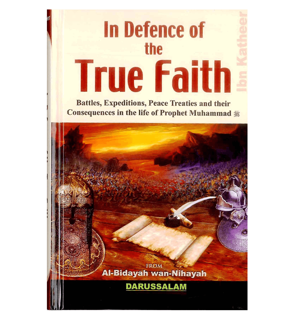 In Defence of the True Faith : From Al - Bidayah wan - Nihayah