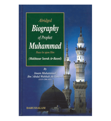 Abridged Biography of Prophet Muhammad صلی الله علیه وآله وسلم Abridged Biography of Prophet Muhammad صلی الله علیه وآله وسلم