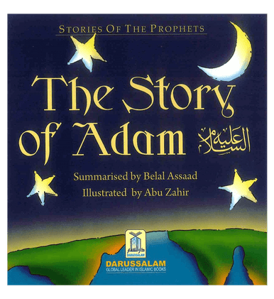 The Story of Adam عَلیه السلام The Story of Adam عَلیه السلام