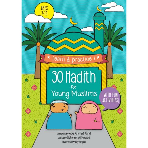 30 Hadith For Young Muslims (Ages 7-13) 30 Hadith For Young Muslims (Ages 7-13)