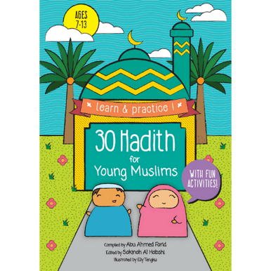 30 Hadith For Young Muslims (Ages 7-13)