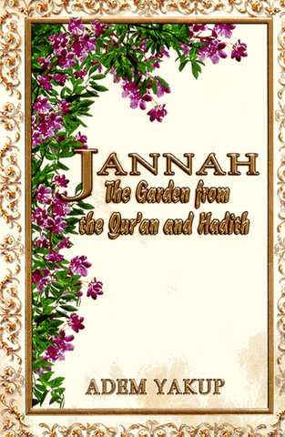 Jannah The Garden From The Quran And Hadith Jannah The Garden From The Quran And Hadith