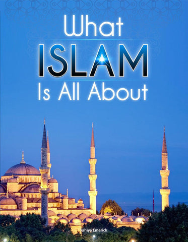 What Islam is All About What Islam is All About