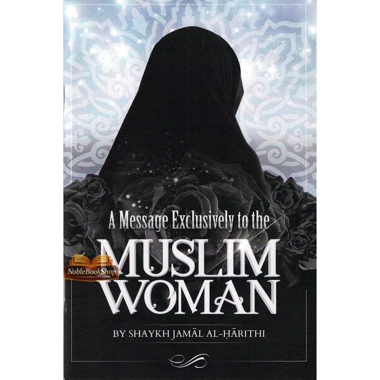 A Message Exclusively to the Muslim Woman