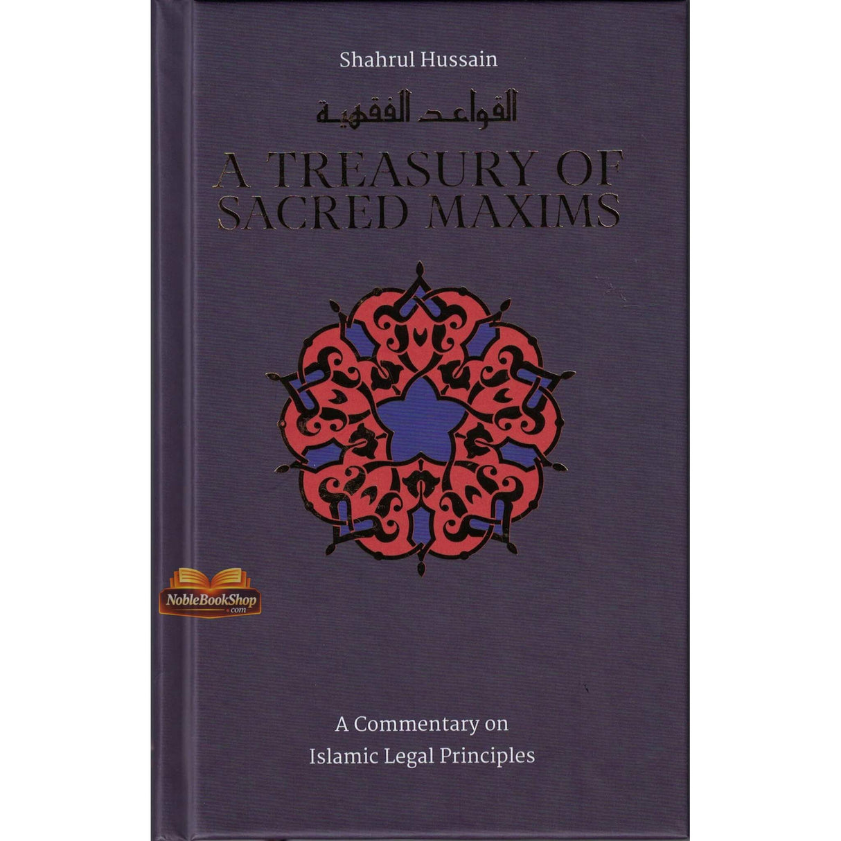 A Treasury of Sacred Maxims: A Commentary on Legal Principles