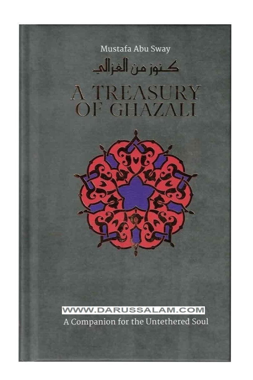 A Treasury of Ghazali (Treasury in Islamic Thought and Civilization)