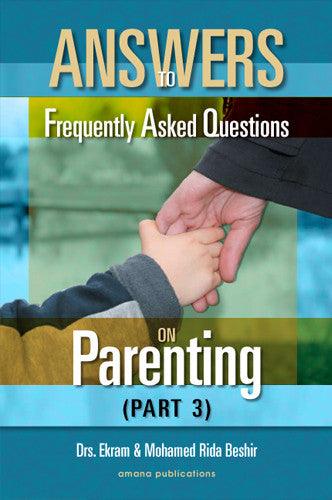 Answers To Frequently Asked Questions On Parenting (Part 1,2,3) (23177)