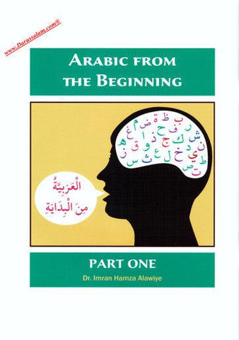 Arabic From The Beginning (Part One) Arabic From The Beginning (Part One)