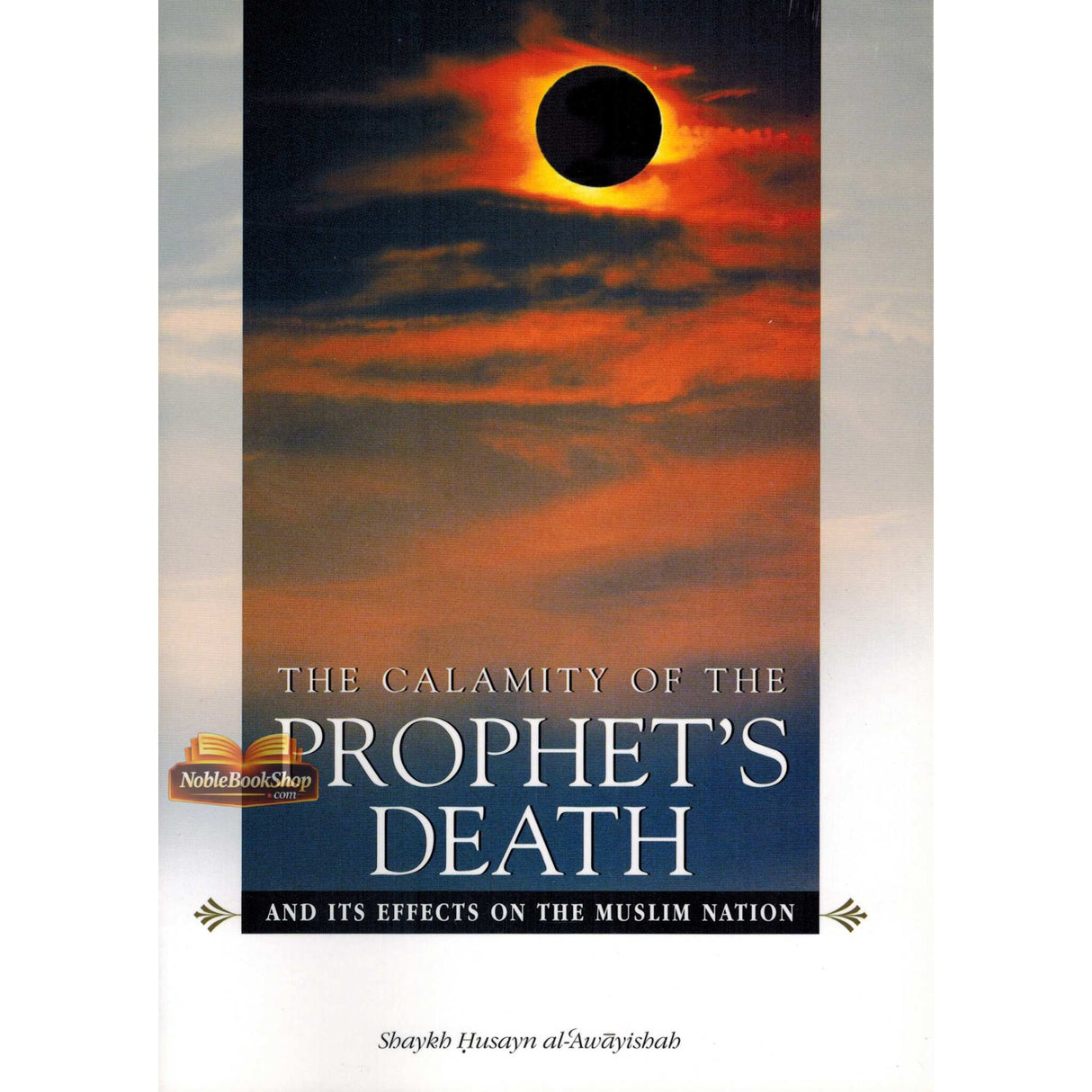 The Calamity of the Prophet's Death and Its Effect on the Muslim Nation