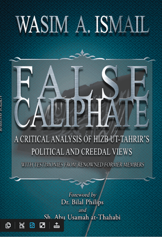 FALSE CALIPHATE  A Critical Analysis of Ḥizb ut-Taḥrīr’s Political and Creedal Views FALSE CALIPHATE  A Critical Analysis of Ḥizb ut-Taḥrīr’s Political and Creedal Views
