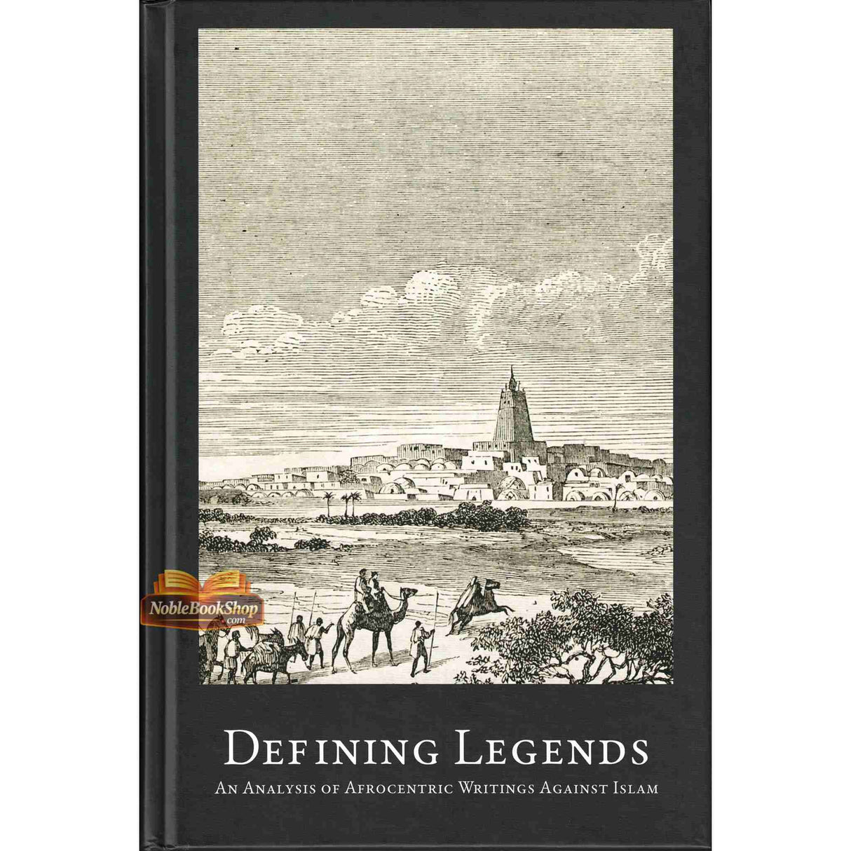Defining Legends: Analysis Of Afrocentric WritingS Against Isalam