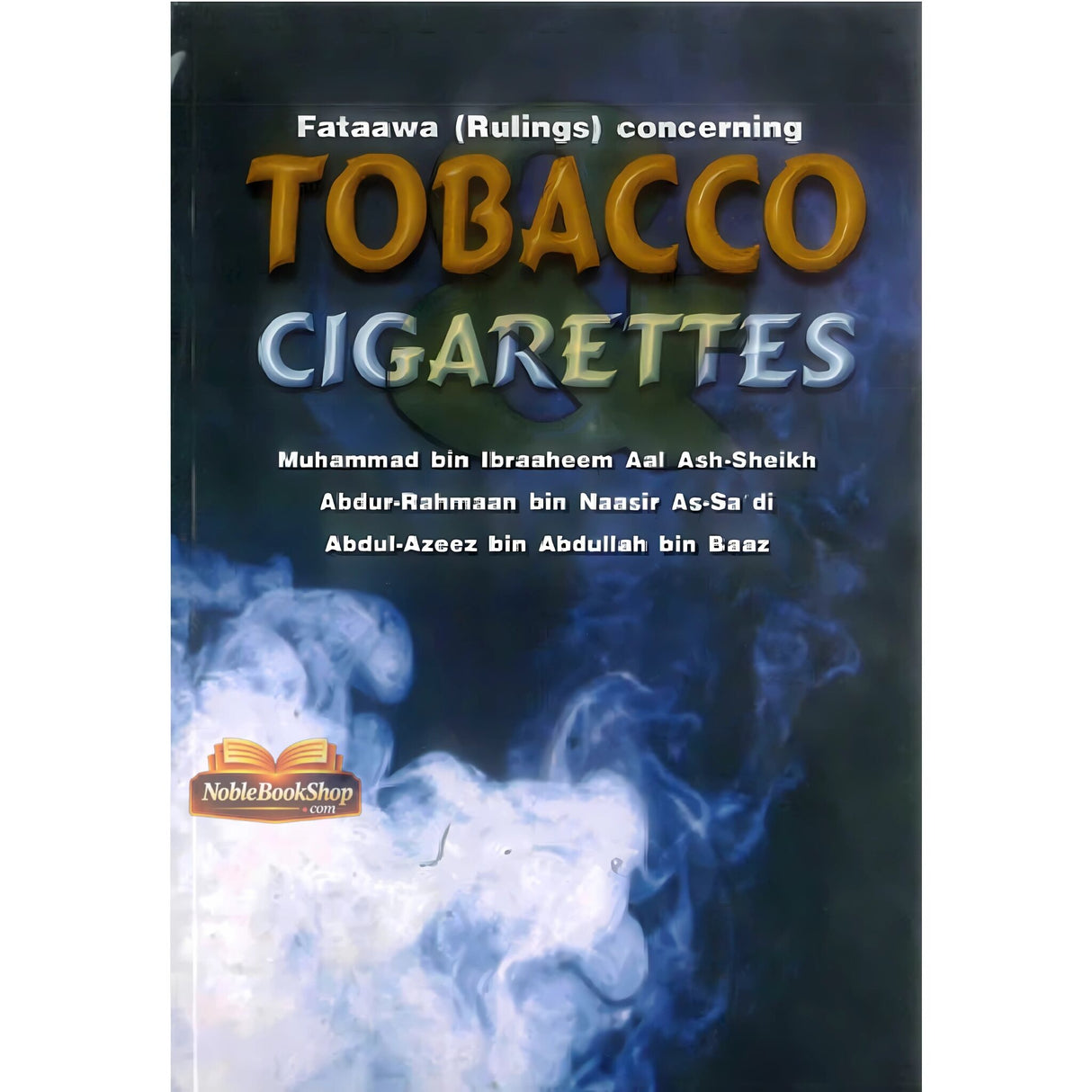 Fataawa ( Rulings ) concerning Tobacco Cigarettes