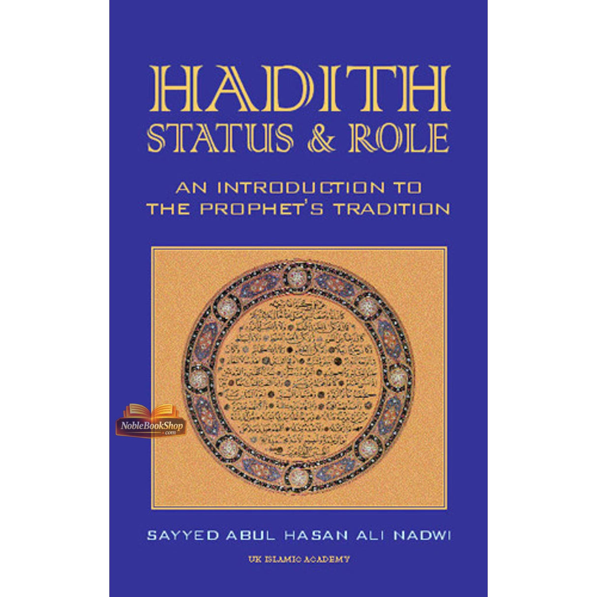 Hadith Status & Role by Syed Abul Hassan Ali AL Nadwi