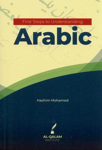 First Steps To Understanding Arabic First Steps To Understanding Arabic
