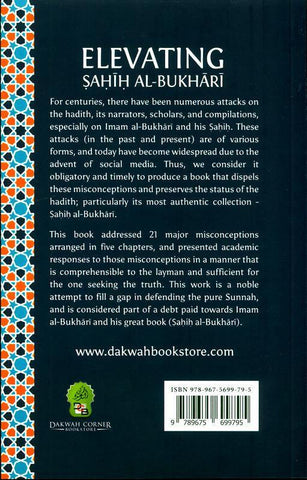 Elevating Sahih Al-Bukhari : Affirming The Status of Imam Al Bukhari and His Sahih by Dispelling the Misconceptions Surrounding Them (25032) Elevating Sahih Al-Bukhari : Affirming The Status of Imam Al Bukhari and His Sahih by Dispelling the Misconceptions Surrounding Them (25032)