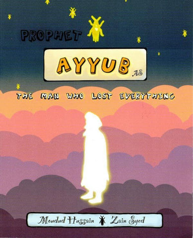 Prophet Ayub عليه السلام The Man who Lost Everything Prophet Ayub عليه السلام The Man who Lost Everything