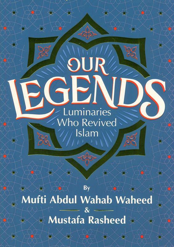Our Legends Luminaries Who revived Islam (25005)