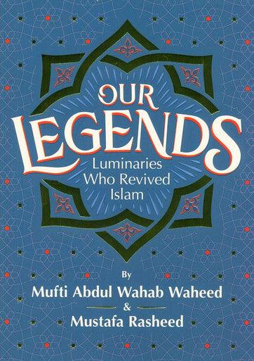 Our Legends Luminaries Who revived Islam