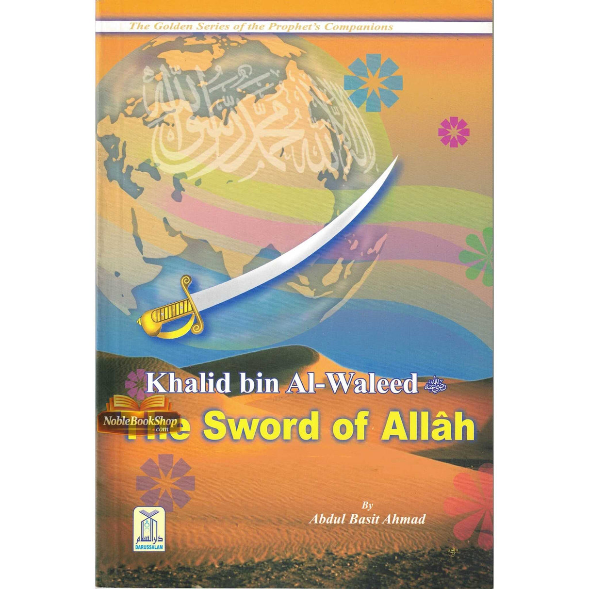 Khalid bin Al Waleed (The Sword of Allah) Golden series of Companions