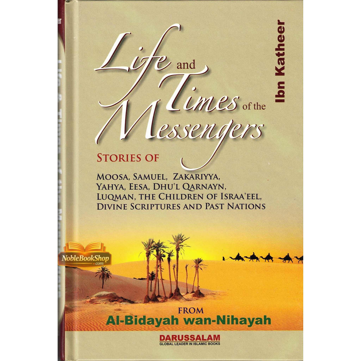 Life and the Times of the Messengers : From Al - Bidayah wan - Nihayah