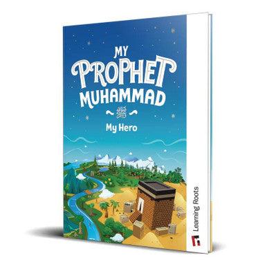 My Prophet Muhammad صلی الله علیه وآلهِ وسلم My Hero My Prophet Muhammad صلی الله علیه وآلهِ وسلم My Hero