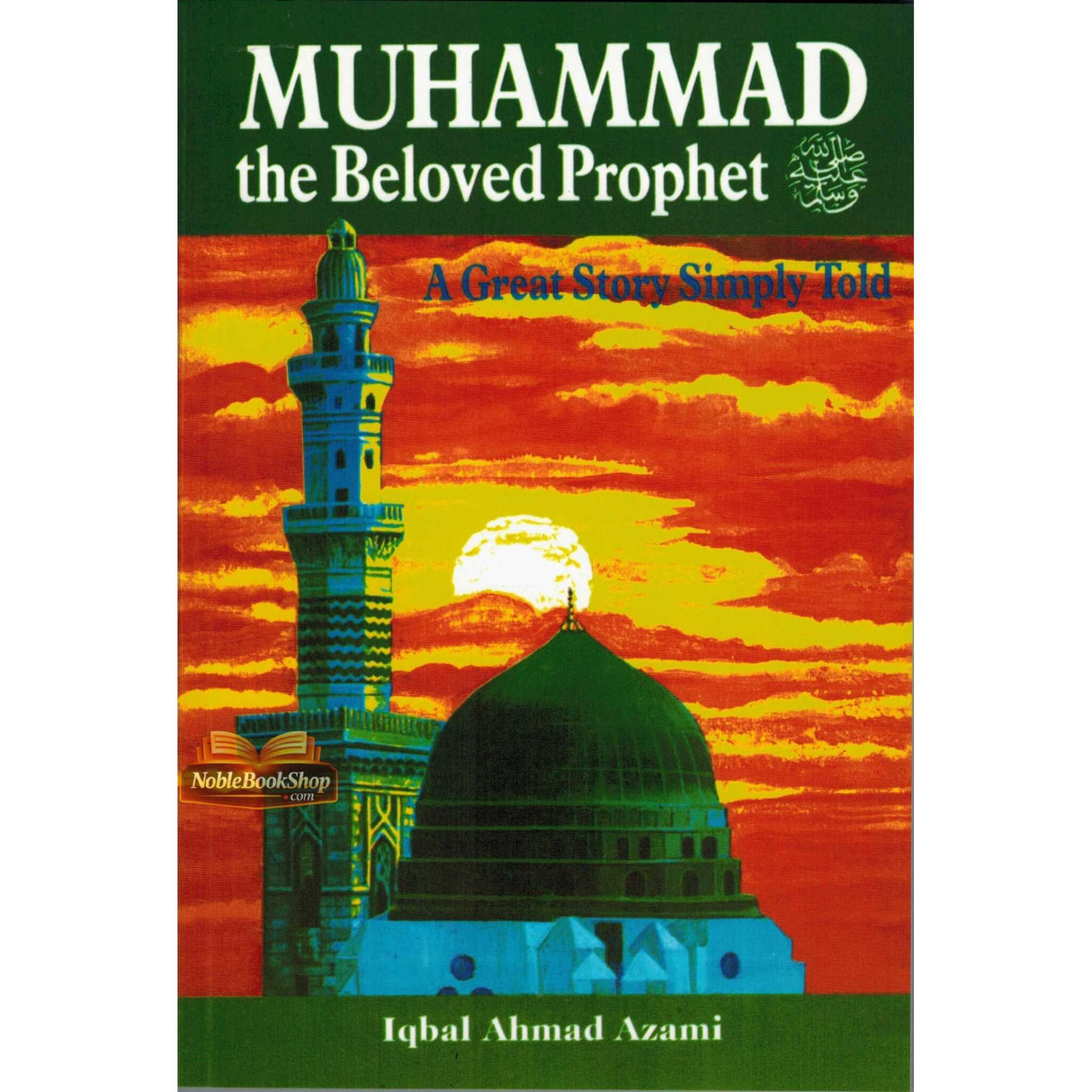 Muhammad The Beloved Prophet