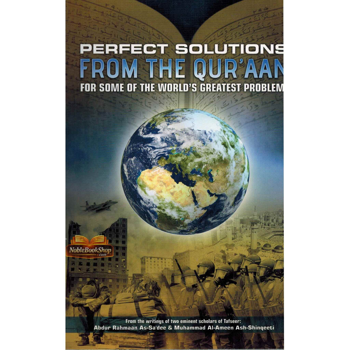 PERFECT SOLUTIONS FROM THE QURAN FOR SOME OF THE WORLD'S GREATEST PROBLEMS