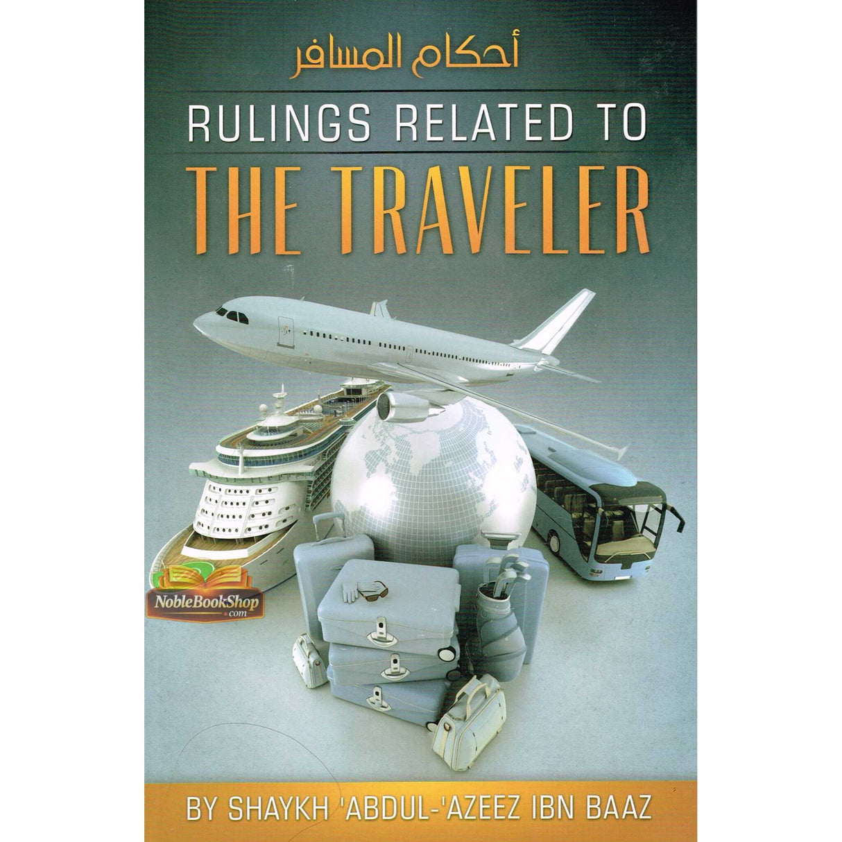 Rulings Related To The Traveler By Shaykh Abdul Azeez Ibn Baaz