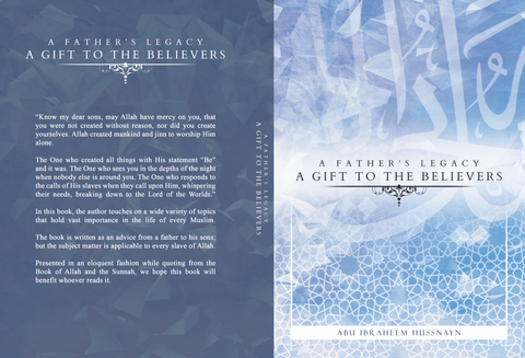 A Father's Legacy: A Gift To The Believers A Father's Legacy: A Gift To The Believers