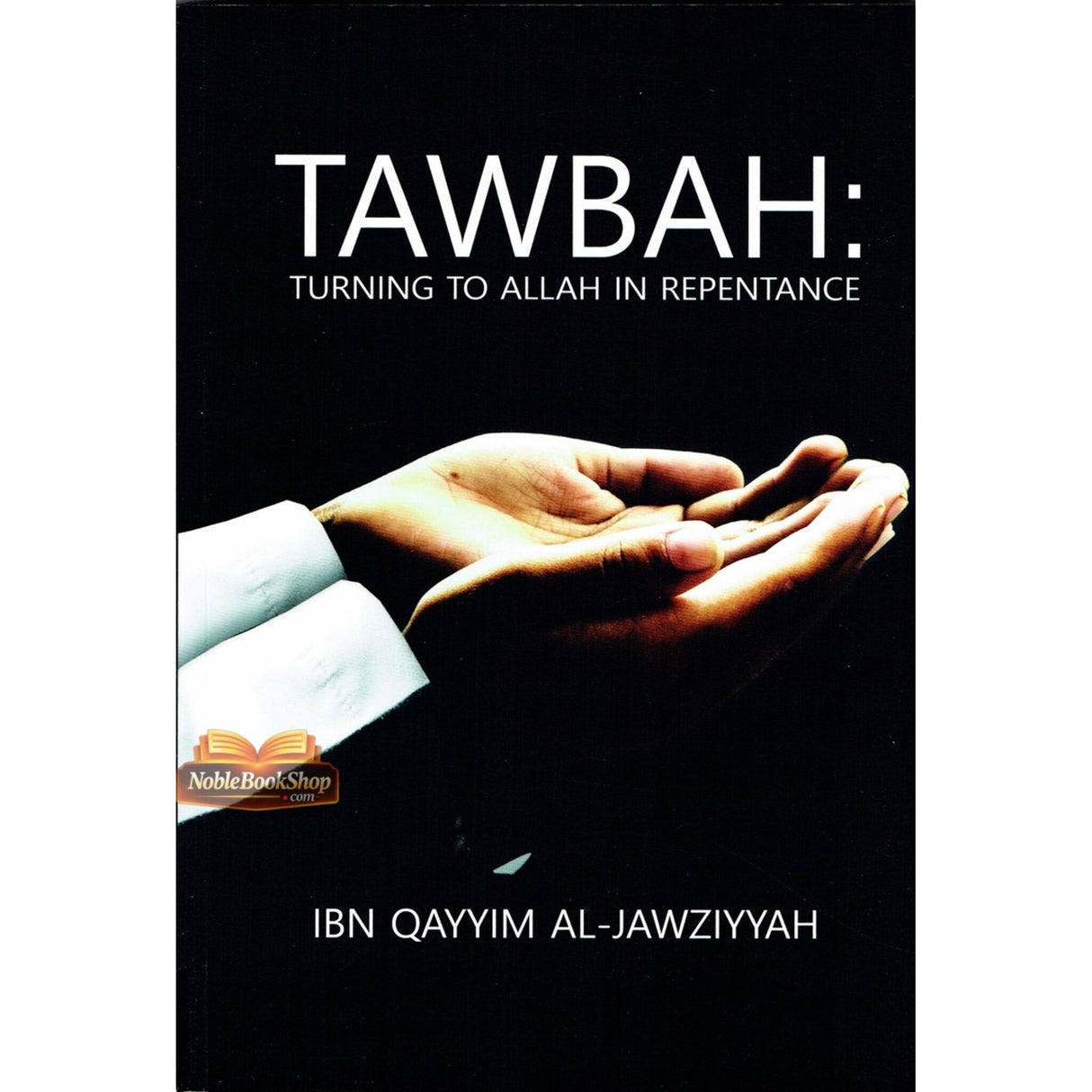 Tawbah: Turning to Allah in Repentance Large size with 20 simple ways to make tawbah