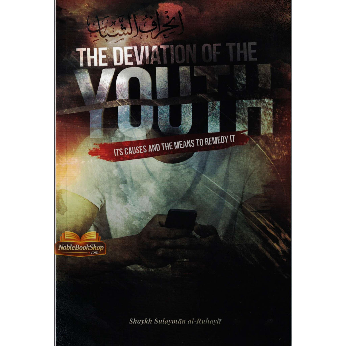 The Deviation Of The youth :Its Causes And The Means To Remedy It