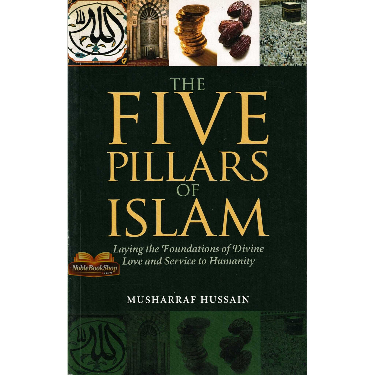 The Five Pillars Of Islam(Laying the Foundation of Divine Love)