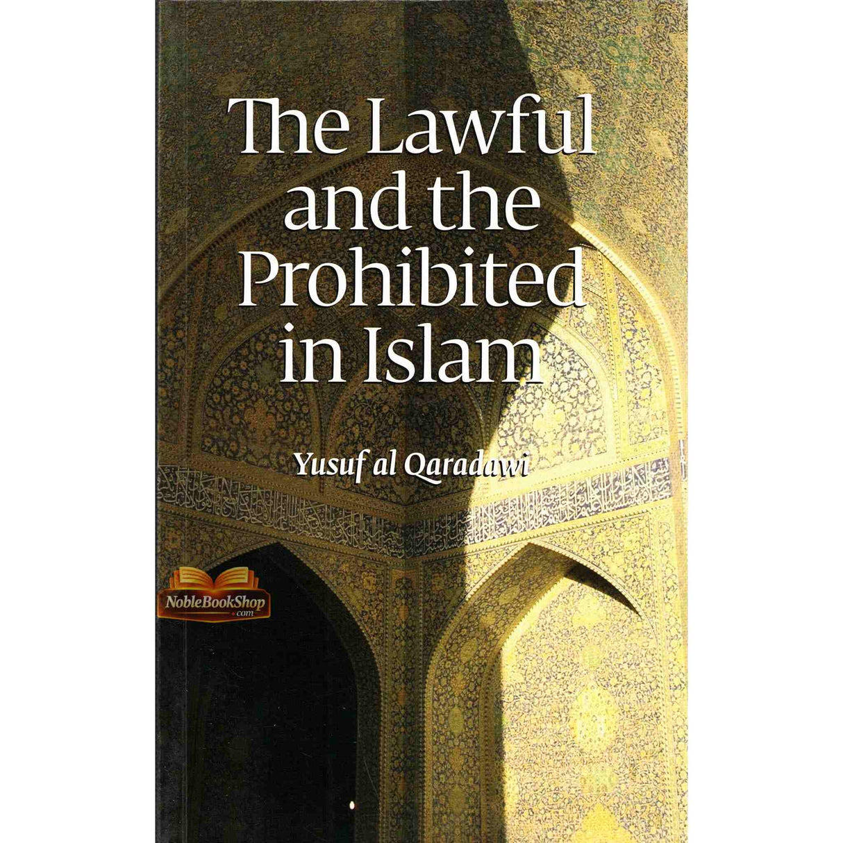 The Lawful and the Prohibited in Islam By Yusuf Al-Qaradawi