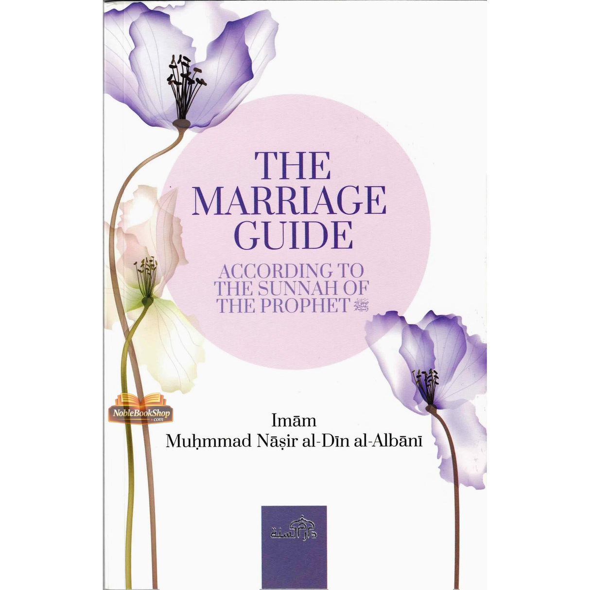 The Marriage And Wedding Guide : According to The Sunnah Of The Prophet