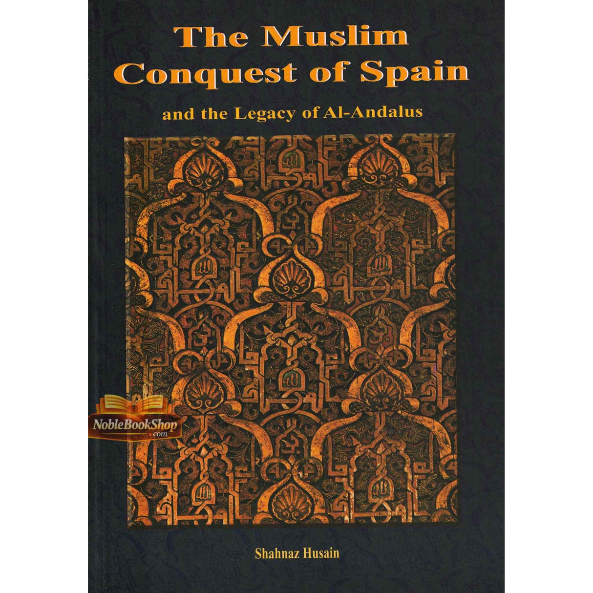The Muslim Conquest Of Spain (And The Legacy Of Al Andalus)
