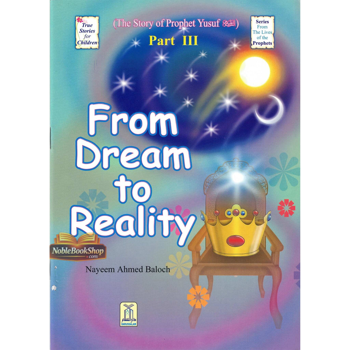 The Story of Prophet Yusuf Part III "From Dream To Reality"