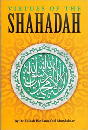 Virtues of the Shahadah (21273) Virtues of the Shahadah (21273)